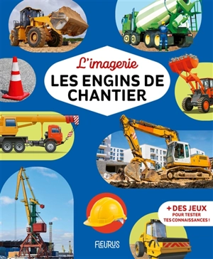 Les engins de chantier - Marie-Renée Guilloret