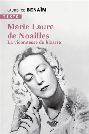 Marie-Laure de Noailles : la vicomtesse du bizarre - Laurence Benaïm