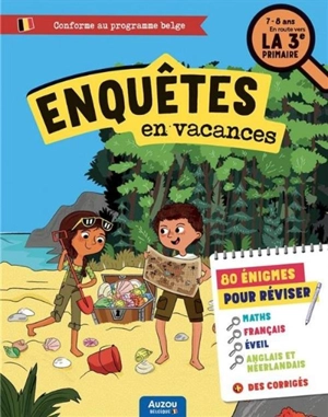 Enquêtes en vacances : 80 énigmes pour réviser : 7-8 ans, en route vers la 3e primaire, conforme au programme belge - Antartik