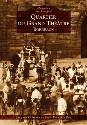 Quartier du Grand Théâtre, Bordeaux - Jacques Clémens