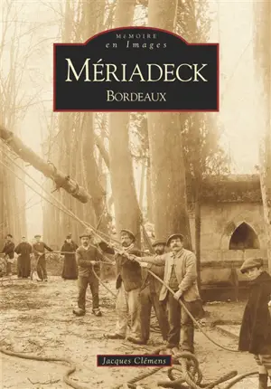 Mériadeck : Bordeaux - Jacques Clémens