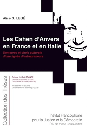 Les Cahen d'Anvers en France et en Italie : demeures et choix culturels d'une lignée d'entrepreneurs - Alice Silvia Legé