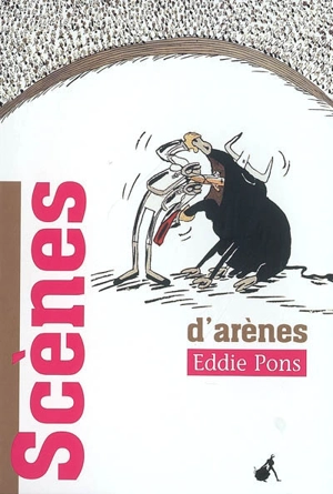 Scènes d'arènes - Eddie Pons