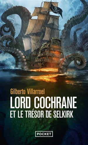 Lord Cochrane et le trésor de Selkirk - Gilberto Villarroel