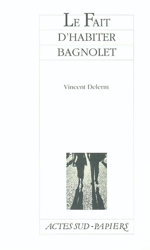 Le fait d'habiter Bagnolet - Vincent Delerm