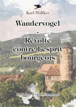 Wandervogel : révolte contre l'esprit bourgeois - Karl Höffkes