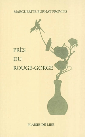 Près du rouge-gorge - Marguerite Burnat-Provins