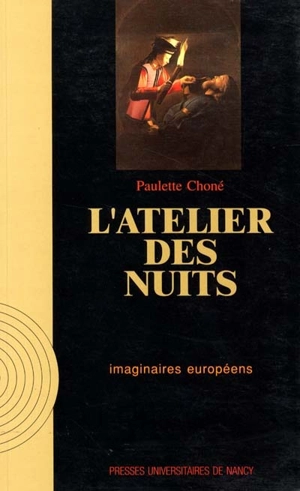 L'Atelier des nuits : histoire et signification du nocturne dans l'art d'Occident - Paulette Choné