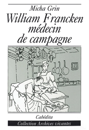 William Francken médecin de campagne - Micha Grin