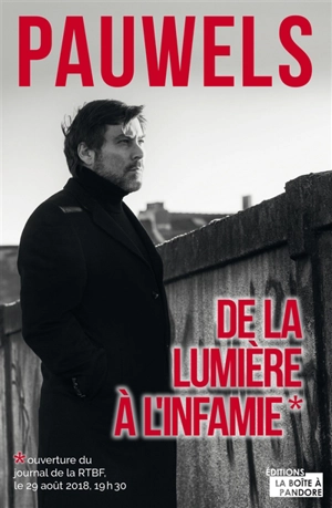 De la lumière à l'infamie - Stéphane Pauwels