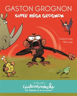 Gaston grognon. Super méga grognon - Suzanne Lang