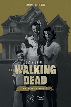 Les vies de The walking dead : en quête d'humanité - Maxence Degrendel