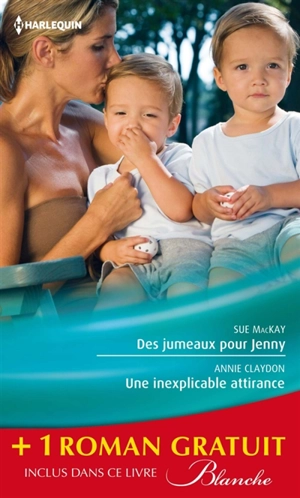 Des jumeaux pour Jenny. Une inexplicable attirance. Un médecin trop séduisant - Sue McKay