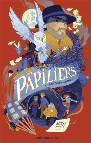 Les Papiliers : le petit peuple des livres. Vol. 1. Au vol ! - Lenia Major