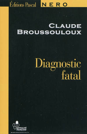 Diagnostic fatal - Claude Broussouloux