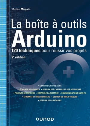 La boîte à outils Arduino : 120 techniques pour réussir vos projets - Michael Margolis