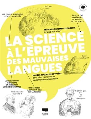 La science à l'épreuve des mauvaises langues : 10 idées reçues décryptées pour bien comprendre la démarche scientifique - Annabelle Kremer