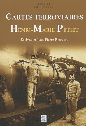 Cartes ferroviaires Henri-Marie Petiet - Evelyne Rigouard