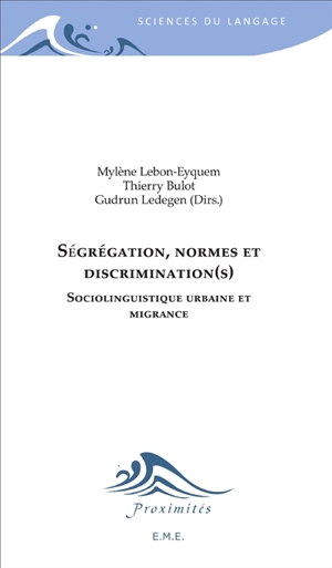 Ségrégation, normes et discrimination(s) : sociolinguistique urbaine et migrance - Journées internationales de sociolinguistique urbaine (7 ; 2012 ; Saint-Denis, La Réunion)