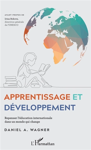 Apprentissage et développement : repenser l'éducation internationale dans un monde qui change - Daniel A. Wagner