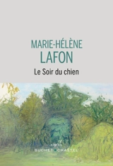 Le soir du chien - Marie-Hélène Lafon