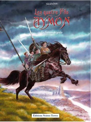 Les quatre fils Aymon : la chanson de geste - Yann Lovato