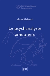Le psychanalyste amoureux - Michel Gribinski