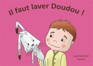 Il faut laver doudou ! - Jeannick Elard