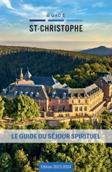 Guide St-Christophe : le guide du séjour spirituel