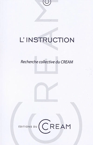 L'instruction : recherche collective du CREAM (EA 2038) - Centre de recherches et d'études administratives (Montpellier)