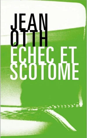 Echec et scotome - Jean Otth