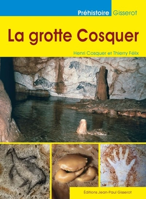 La grotte Cosquer - Henri Cosquer