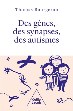 Des gènes, des synapses, des autismes : un voyage vers la diversité des personnes autistes - Thomas Bourgeron