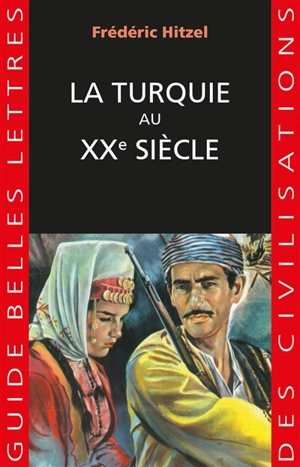 La Turquie au XXe siècle - Frédéric Hitzel