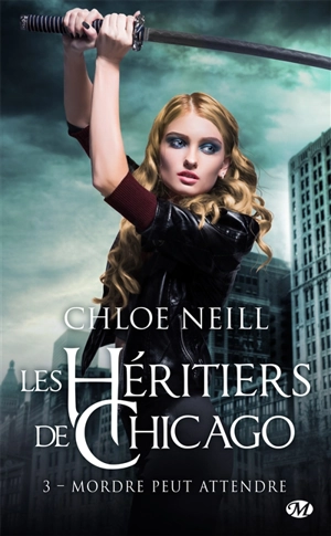 Les héritiers de Chicago. Vol. 3. Mordre peut attendre - Chloe Neill