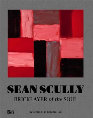 Sean Scully Bricklayer of the Soul - Kelly Grovier