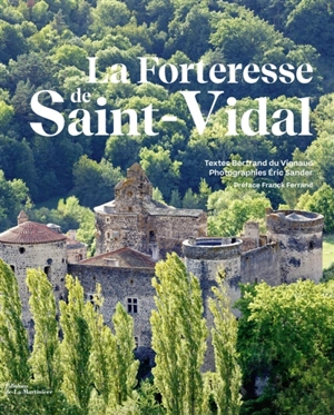 La forteresse de Saint-Vidal : un millénaire de mystère - Bertrand Du Vignaud