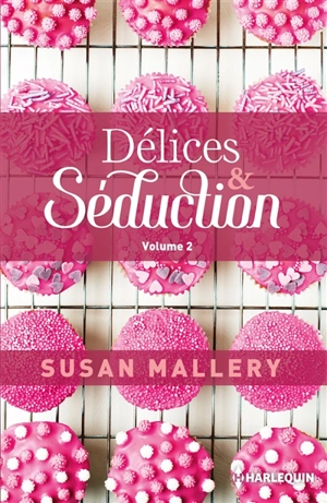 Délices & séduction. Vol. 2 - Susan Mallery