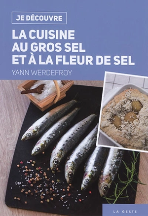 La cuisine au gros sel et à la fleur de sel - Yann Werdefroy