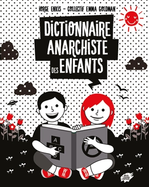 Dictionnaire anarchiste des enfants - Jorge Enkis