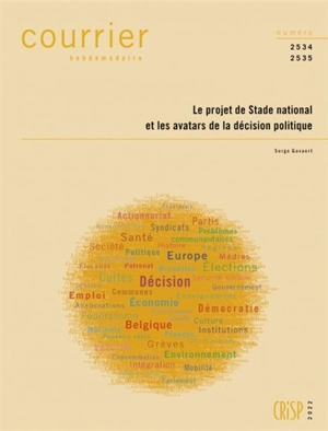 Courrier hebdomadaire, n° 2534-2535. Le projet de stade national et les avatars de la décision politique - Serge Govaert