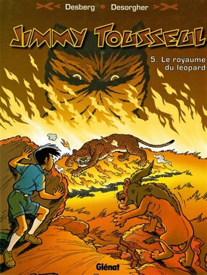 Les aventures de Jimmy Tousseul. Vol. 5. Le royaume du léopard - Stephen Desberg