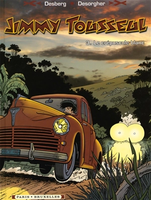 Les aventures de Jimmy Tousseul. Vol. 3. Le crépuscule blanc - Stephen Desberg