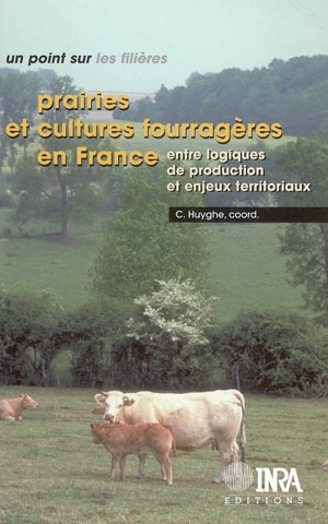 Prairies et cultures fourragères en France : entre logiques de production et enjeux territoriaux