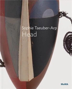 Sophie Taeuber-Arp : Dada Head - Anne Umland