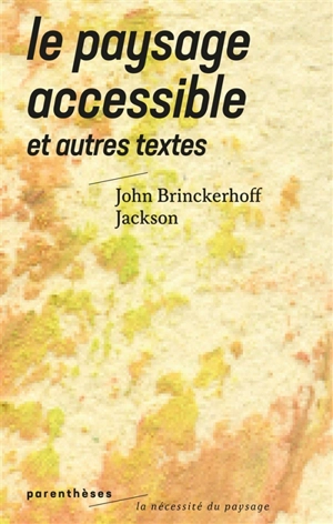 Le paysage accessible : et autres textes - John Brinckerhoff Jackson