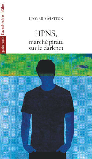 HPNS, marché pirate sur le darknet - Léonard Matton