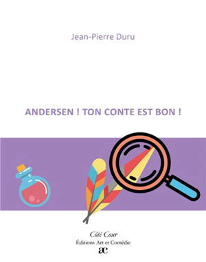 Andersen ! Ton conte est bon ! - Jean-Pierre Duru