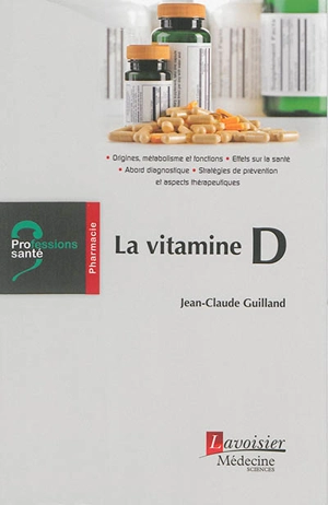 La vitamine D - Jean-Claude Guilland