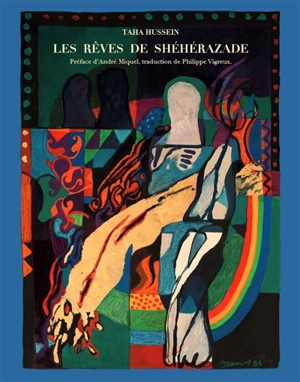 Les rêves de Shéhérazade - Taha Hussein